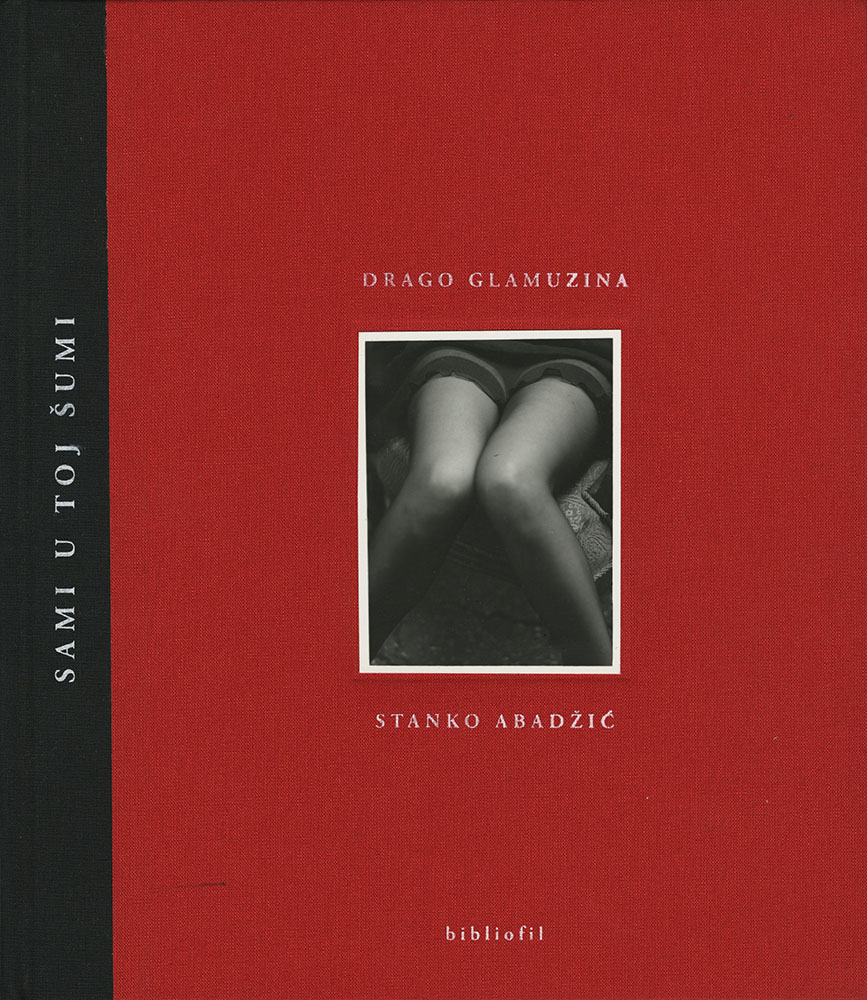 Stanko Abadžic - Stanko Abadžic: Drago Glamuzina, Sami U Toj Sumi