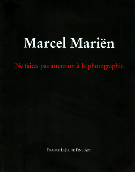 Marcel Marien - Marcel Mariën: 'Ne faites pas attention a la photographie Marcel Marien - Marcel Mariën: 'Ne faites pas attention a la photographie